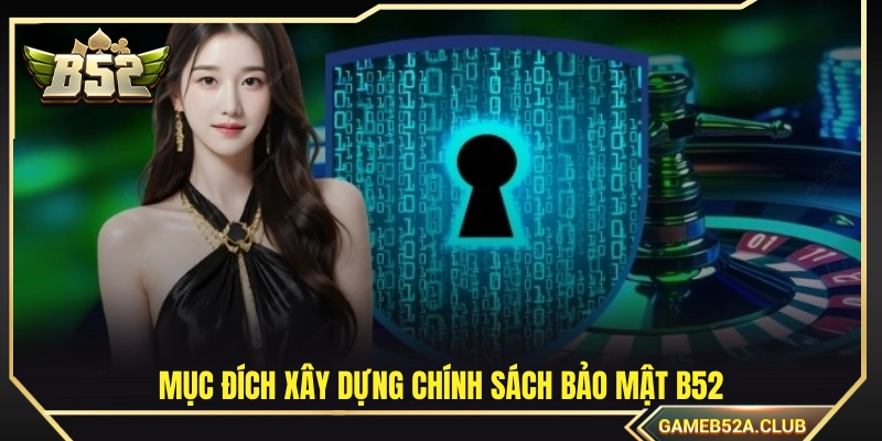 Ý nghĩa việc thiết lập hệ thống bảo mật B52