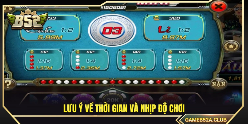 Những lưu ý về thời gian và tốc độ chơi